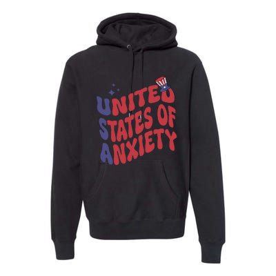 United States of Anxiety Sarcastic USA 4th of July Premium Hoodie