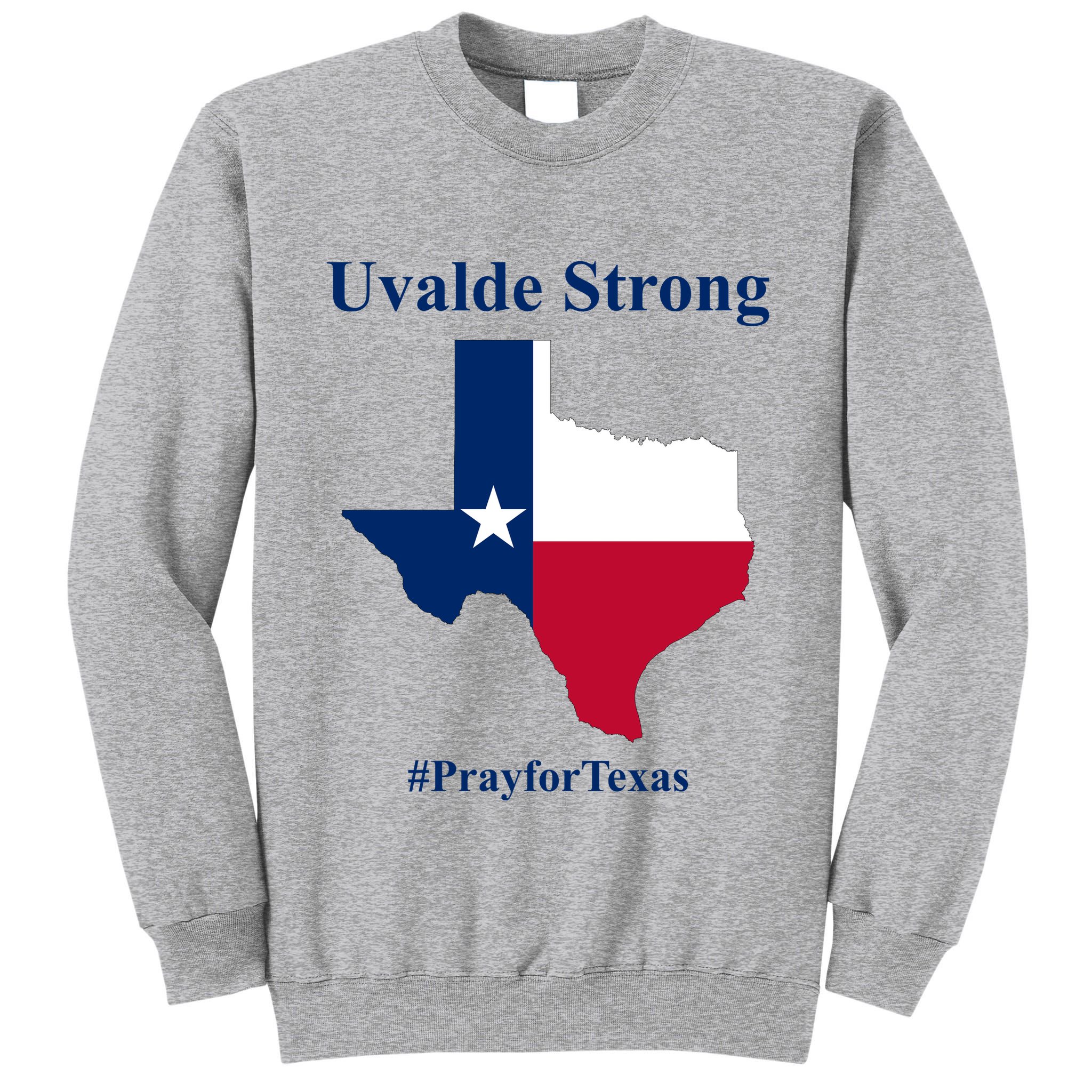 Uvalde Strong Pray For Texas Tall Sweatshirt
