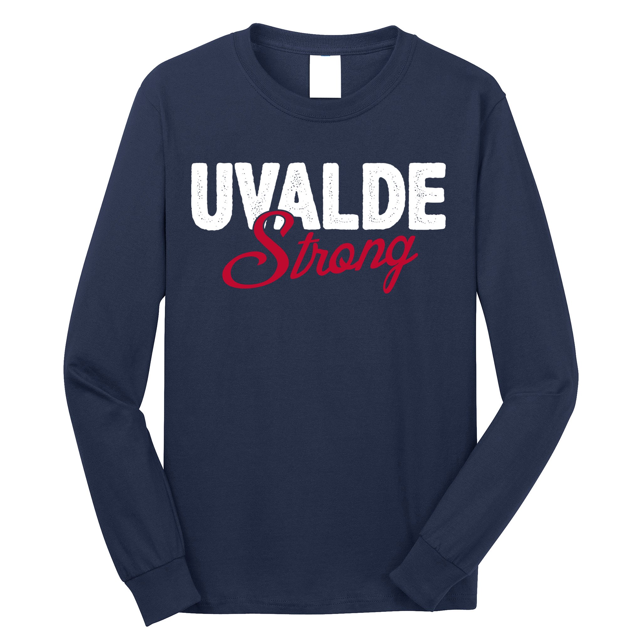 Uvalde Strong Pray For Texas Long Sleeve Shirt