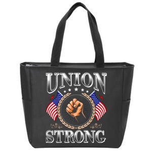 Union Strong Prounion Worker Gift Funny Labor Protest Gift Zip Tote Bag