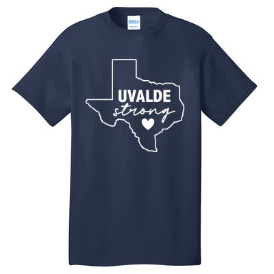 Uvalde Strong Pray For Texas Uvalde Texas Tall T-Shirt