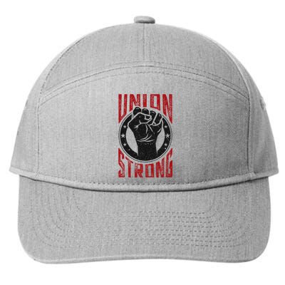 Union Strong Prounion Worker Labor Union Protest 7-Panel Snapback Hat