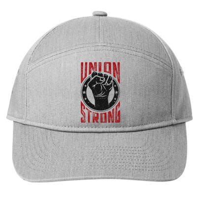 Union Strong Prounion Worker Labor Union Protest 7-Panel Snapback Hat