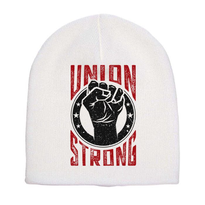 Union Strong Prounion Worker Labor Union Protest Short Acrylic Beanie