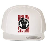 Union Strong Prounion Worker Labor Union Protest Wool Snapback Cap