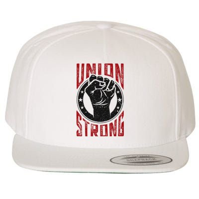 Union Strong Prounion Worker Labor Union Protest Wool Snapback Cap