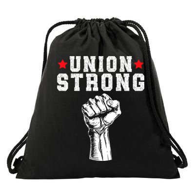 Union Strong Pro Union Worker Labor Union Workers Rights Drawstring Bag