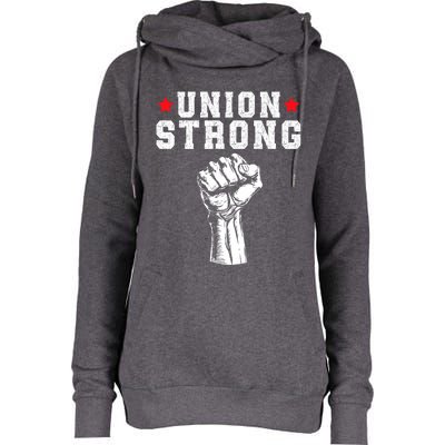 Union Strong Pro Union Worker Labor Union Workers Rights Womens Funnel Neck Pullover Hood