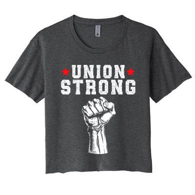 Union Strong Pro Union Worker Labor Union Workers Rights Women's Crop Top Tee