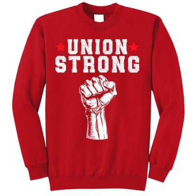 Union Strong Pro Union Worker Labor Union Workers Rights Sweatshirt