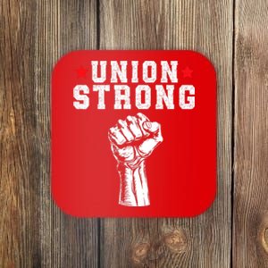 Union Strong Pro Union Worker Labor Union Workers Rights Coaster