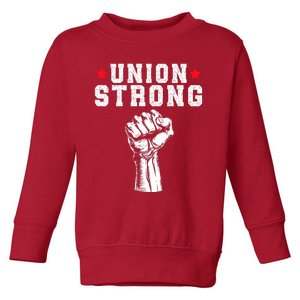 Union Strong Pro Union Worker Labor Union Workers Rights Toddler Sweatshirt