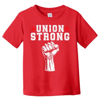 Union Strong Pro Union Worker Labor Union Workers Rights Toddler T-Shirt
