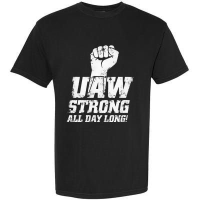 UAW Strike Red United Auto Workers Union UAW Strong Garment-Dyed Heavyweight T-Shirt