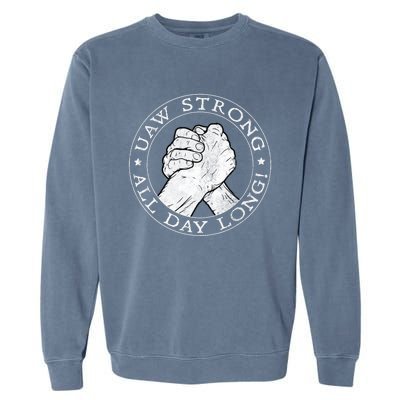 UAW Strike Red United Auto Workers Picket Sign UAW Strong All Day Long Garment-Dyed Sweatshirt