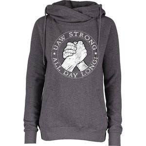 UAW Strike Red United Auto Workers Picket Sign UAW Strong All Day Long Womens Funnel Neck Pullover Hood