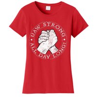 UAW Strike Red United Auto Workers Picket Sign UAW Strong All Day Long Women's T-Shirt