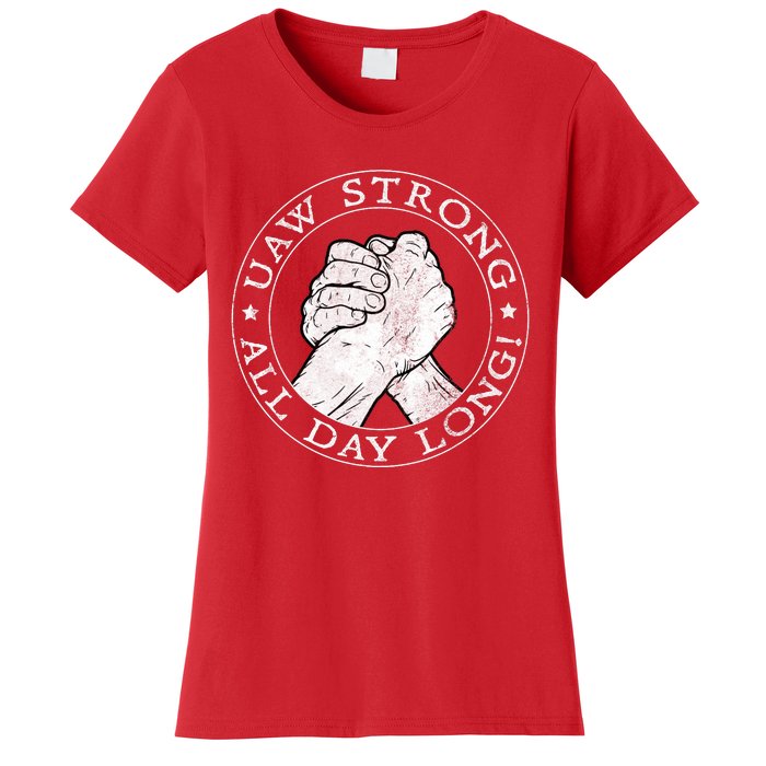 UAW Strike Red United Auto Workers Picket Sign UAW Strong All Day Long Women's T-Shirt