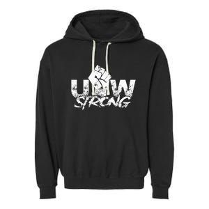 UAW Strike Red United Auto Workers Union UAW Strong Garment-Dyed Fleece Hoodie