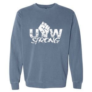 UAW Strike Red United Auto Workers Union UAW Strong Garment-Dyed Sweatshirt