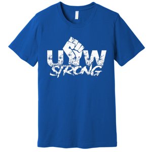 UAW Strike Red United Auto Workers Union UAW Strong Premium T-Shirt