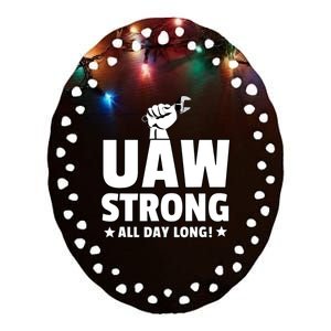 UAW Strike Red United Auto Workers Union UAW Strong All Day Long Ceramic Oval Ornament