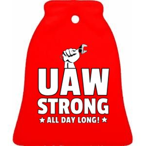 UAW Strike Red United Auto Workers Union UAW Strong All Day Long Ceramic Bell Ornament