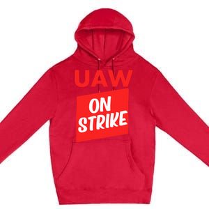 UAW Strike Red United Auto Workers Picket Sign Premium Pullover Hoodie