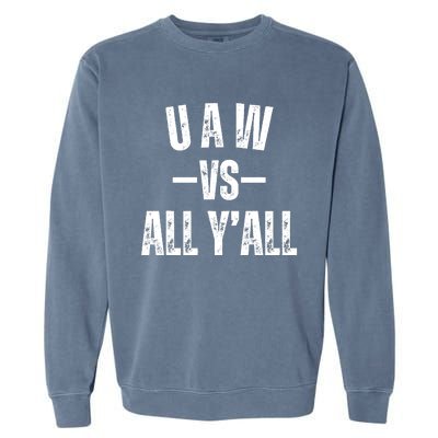 Uaw Strike Red United Auto Workers Picket Sign Design Garment-Dyed Sweatshirt