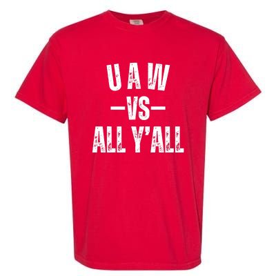 Uaw Strike Red United Auto Workers Picket Sign Design Garment-Dyed Heavyweight T-Shirt