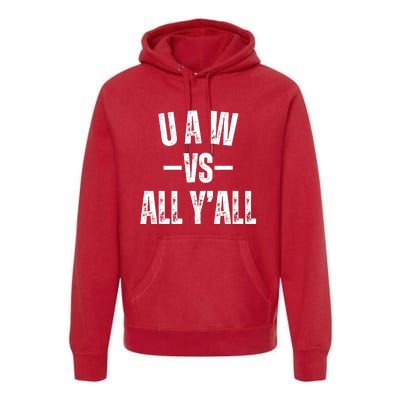 Uaw Strike Red United Auto Workers Picket Sign Design Premium Hoodie