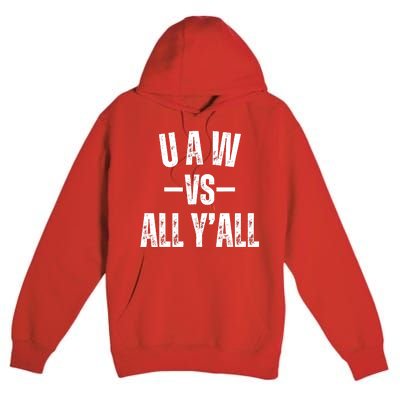 Uaw Strike Red United Auto Workers Picket Sign Design Premium Pullover Hoodie