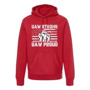 UAW Strong Solidarity UAW Proud Union UAW Laborer Worker Premium Hoodie