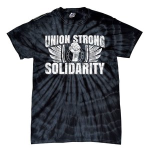 Union Strong Solidarity UAW Worker Laborer Tie-Dye T-Shirt