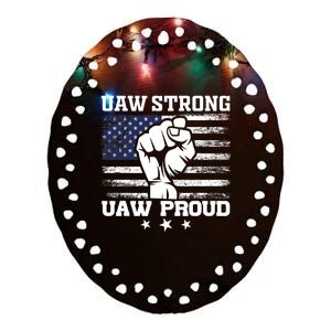 UAW Strong Solidarity UAW Proud Union UAW Laborer Worker UAW Strike Ceramic Oval Ornament