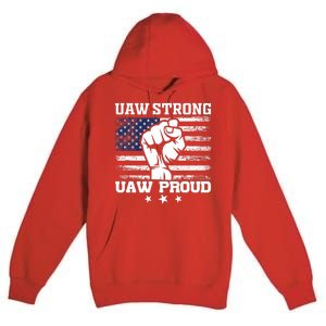 UAW Strong Solidarity UAW Proud Union UAW Laborer Worker UAW Strike Premium Pullover Hoodie