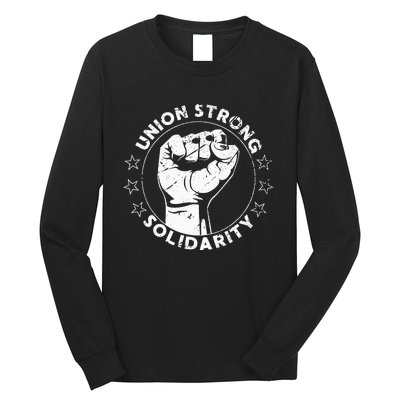 Union Strong Solidarity Fist Workers Rights Us Union Fan Long Sleeve Shirt