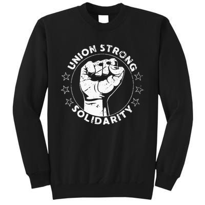 Union Strong Solidarity Fist Workers Rights Us Union Fan Sweatshirt