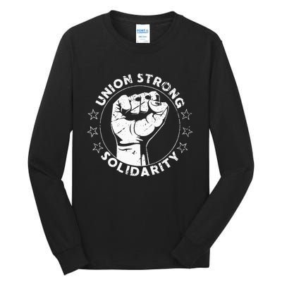 Union Strong Solidarity Fist Workers Rights Us Union Fan Tall Long Sleeve T-Shirt