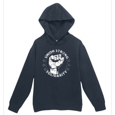 Union Strong Solidarity Fist Workers Rights Us Union Fan Urban Pullover Hoodie