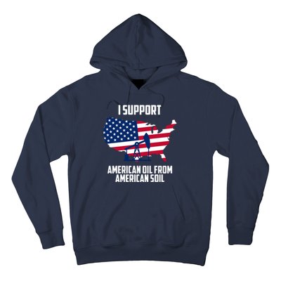 United States Support American Oil From American Soil Hoodie