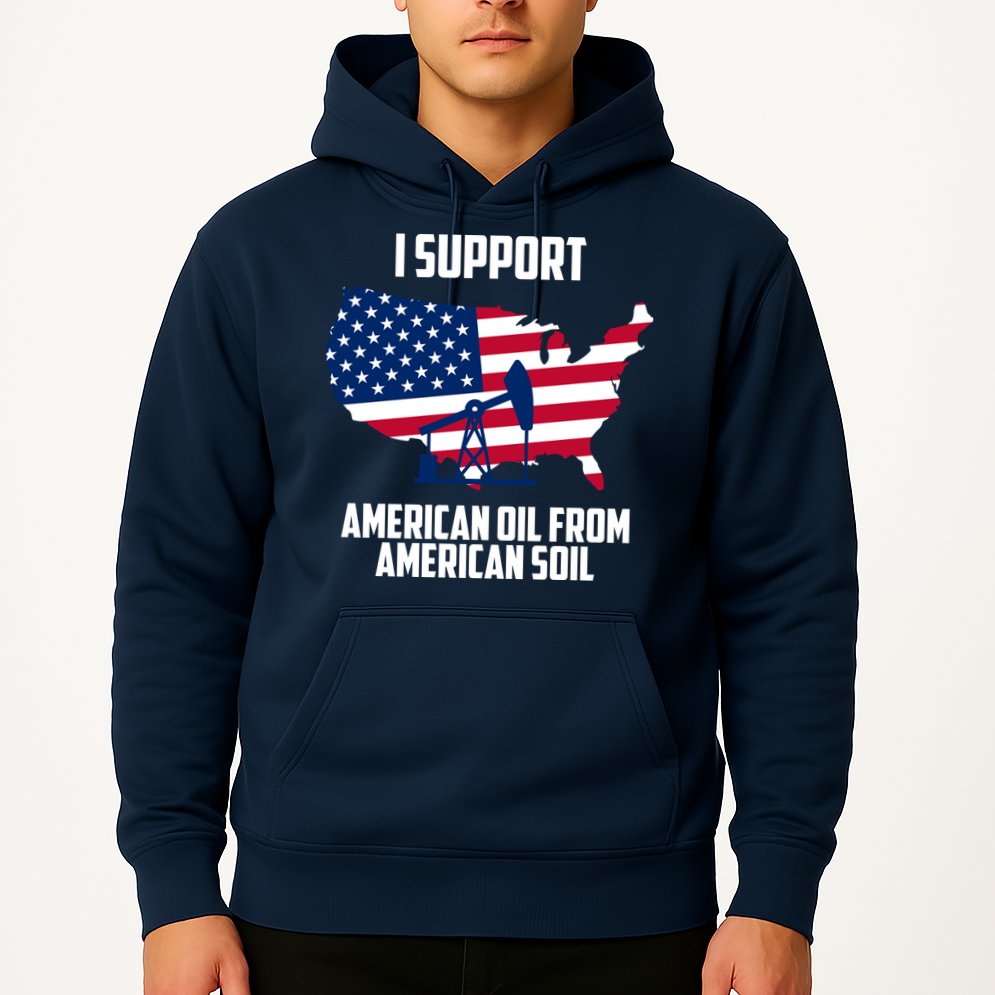 United States Support American Oil From American Soil Hoodie