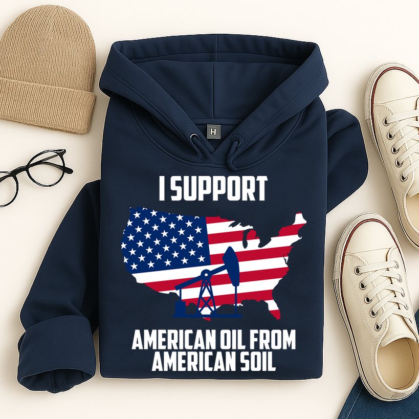 United States Support American Oil From American Soil Hoodie