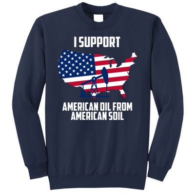 United States Support American Oil From American Soil Sweatshirt