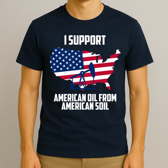 United States Support American Oil From American Soil T-Shirt