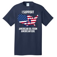 United States Support American Oil From American Soil Tall T-Shirt