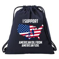 United States Support American Oil From American Soil Drawstring Bag