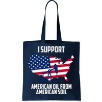 United States Support American Oil From American Soil Tote Bag