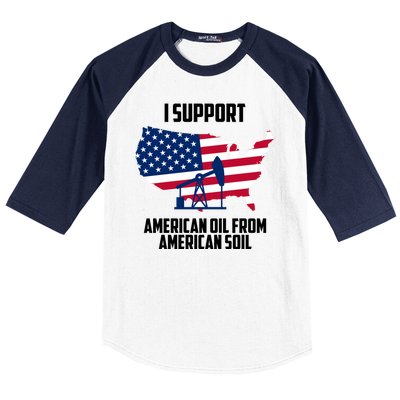 United States Support American Oil From American Soil Baseball Sleeve Shirt