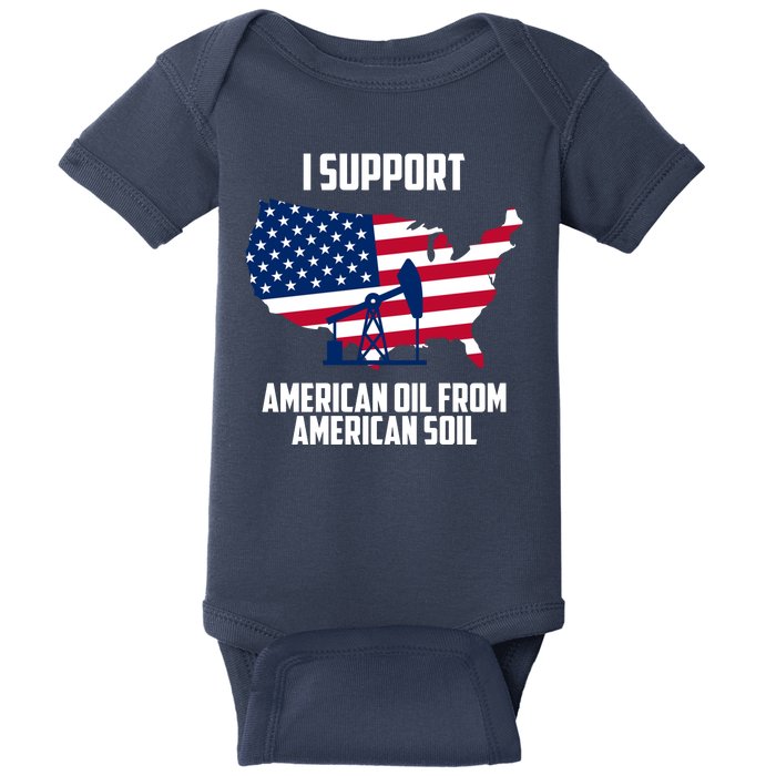 United States Support American Oil From American Soil Baby Bodysuit